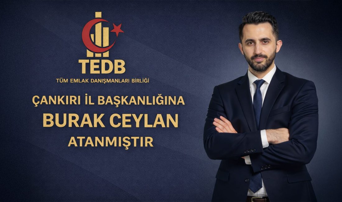 Tüm Emlak Danışmanları Birliği (TEDB), Çankırı İl Başkanlığı görevine sektörün